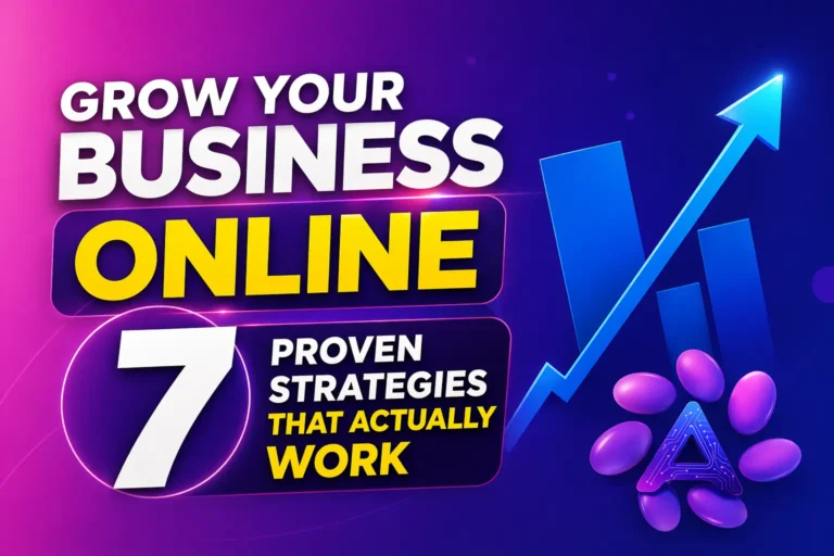 Grow Your Business Online: 7 Proven Strategies That Actually Work (2026)